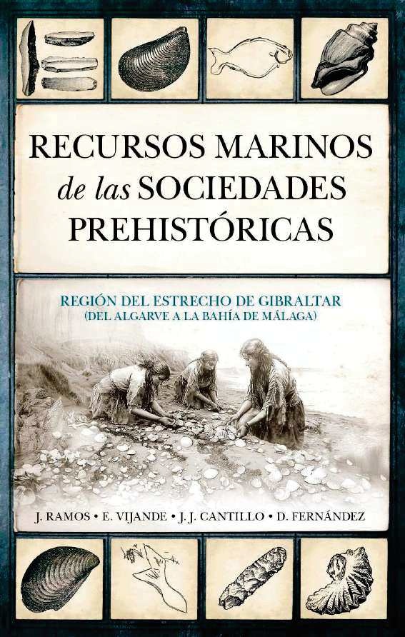 RECURSOS MARINOS DE LAS SOCIEDADES PREHISTÓRICAS "Región del estrecho de Gibraltar (del Algarve a la bahía de Málaga)"