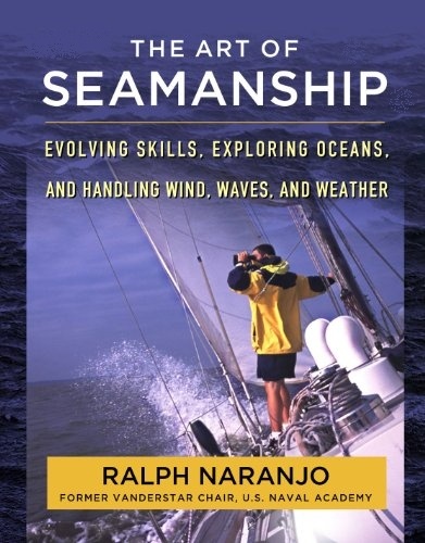 The art of seamanship "Evolving skills, exporing oceans, and handling winds, waves and"