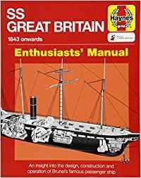 SS Great Britain 1843-1937 onwards "enthusiasts's manual"