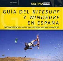 Guía del Kitesurf y Windsurf en España. Nociones básicas y los mejores spots de kitesurf y windsurf