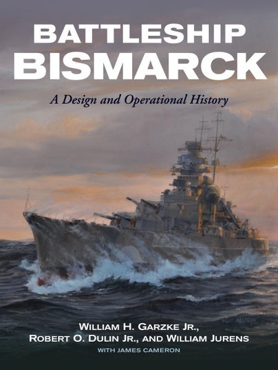 Battleship Bismarck "A Design and Operational History"