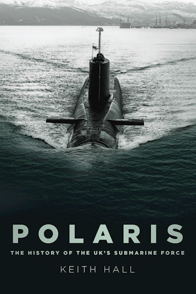 Polaris "the history of the UK's submarine force"