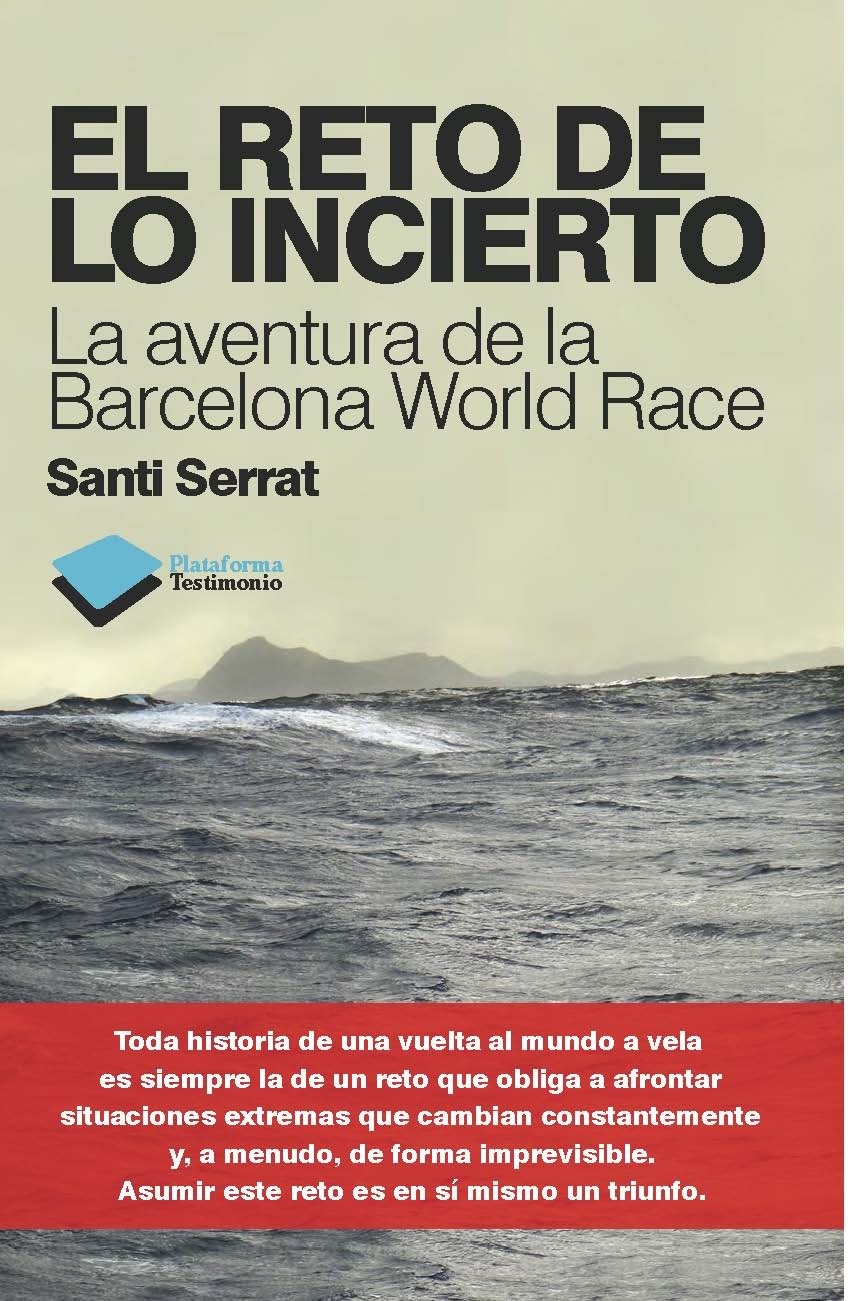 El reto de lo incierto "La aventura de la Barcelona World Race"