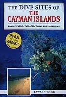 The Dive Sites of the Cayman Islands. Comprehensive Coverage of Diving and Snorkelling