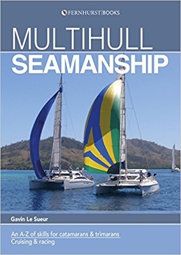 Multihull Seamanship - A A-Z of skills for catamarans & trimarans/cruising & racing
