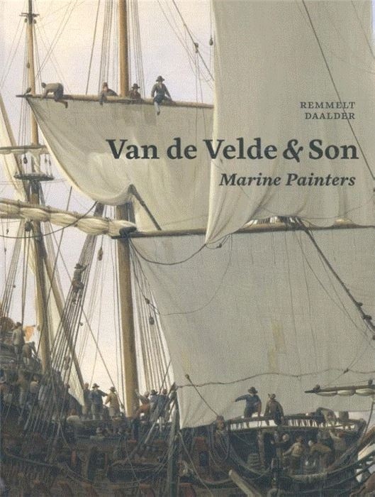Van de Velde & Son, Marine Painters "The firm of Willem van de Velde the Elder and Willem van de Veld"