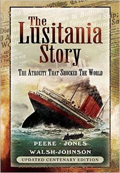 The Lusitania story "The atrocity that shocked the world. Update centernary edition."