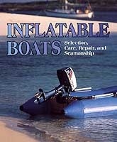 Inflatable Boats: Selection, Care, Repair & Seamanship