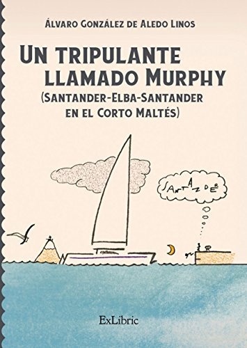 Un tripulante llamado Murphy "Santander-Elba-Santander en el Corto Maltés"