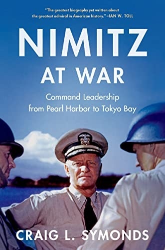NIMITZ AT WAR "Command Leadership from Pearl Harbor to Tokyo Bay"