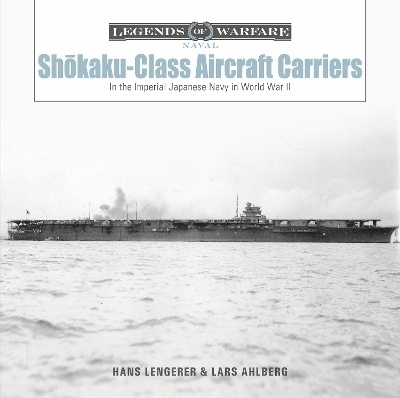 Shokaku-Class Aircraft Carriers. The legends of warfare "In the Imperial Japanese Navy during World War II"