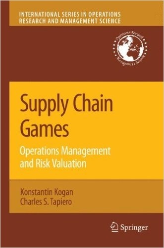 Supply Chain Games "Operations Management and Risk Valuation"