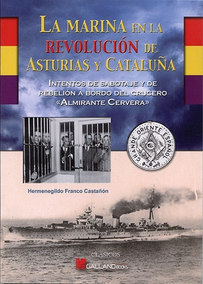 La Marina en la revolución de Asturias y Cataluña "Intentos de sabotaje y de rebelión a bordo del crucero   Almiran"
