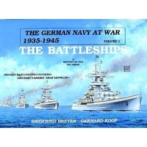 The german navy at war 1935-1945 Vol.1 "the battleships"
