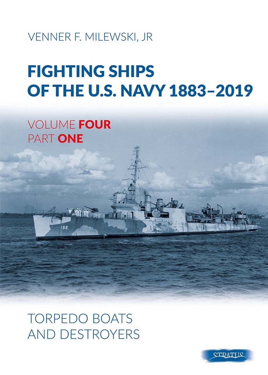 Stratus FS04-01 Fightning Ships of the U.S.Navy 1883-2019, Volume Four, Part One. Torpedo Boats and Destroyers
