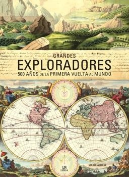 Grandes exploradores, grandes personajes. 500 años de la primera vuelta al mundo