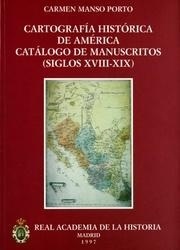 Cartografía histórica de América. Catálogo de manuscritos (siglos XVIII-XIX)