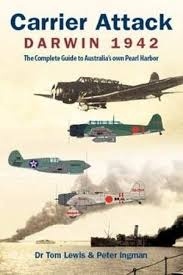 Carrier attack. Darwin 1942 "a complete guide to Australian's own Pearl Harbor"