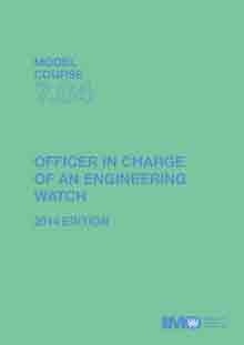 Model course 7.04: Officer in charge of an Engineering Watch, 2014 Edition