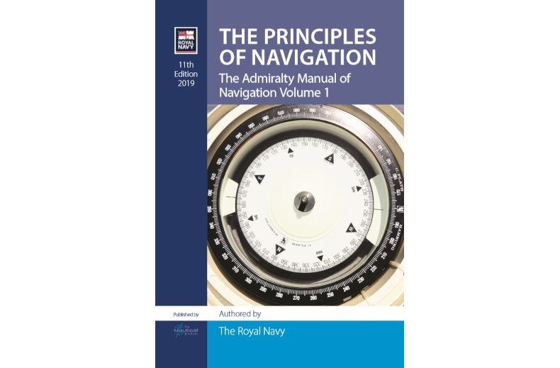 The Admiralty Manual of Navigation Volume 1: The principles of Navigation 11th Edition