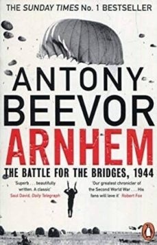Arnhem "the battle for the bridges, 1944"