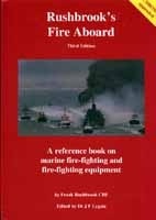 Rushbrook's Fire Aboard. A Reference Book on Marine Fire-Fighting and Fire-Fighting Equipment