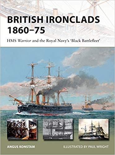British Ironclads 1860-75 "HMS Warrior and the Royal Navy's 'Black Battlefleet'"