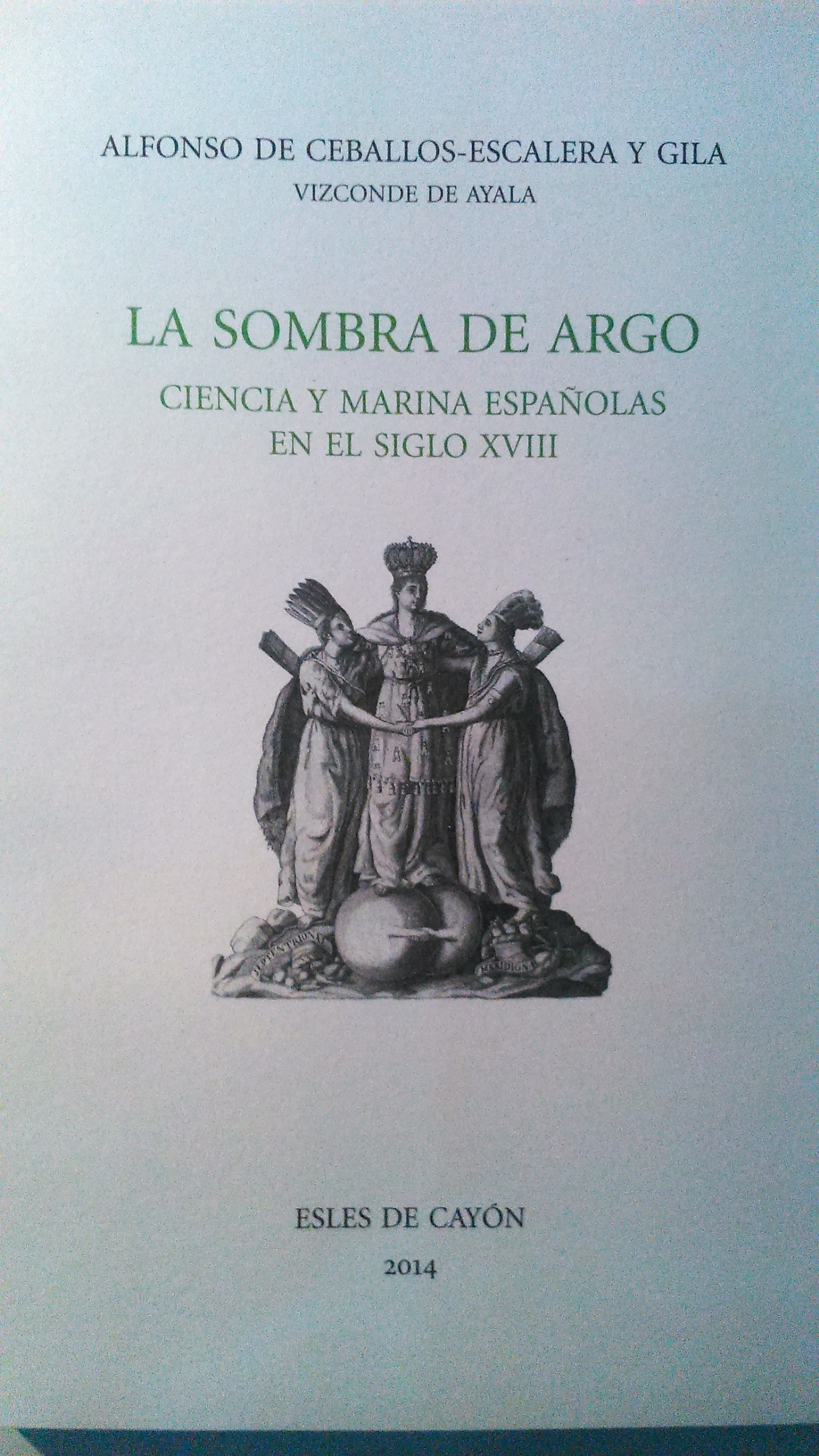La sombra de Argo "Ciencia y marina española en el siglo XVIII"