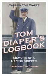 Tom Diaper's Logbook "Memoirs of a Racing Skipper"
