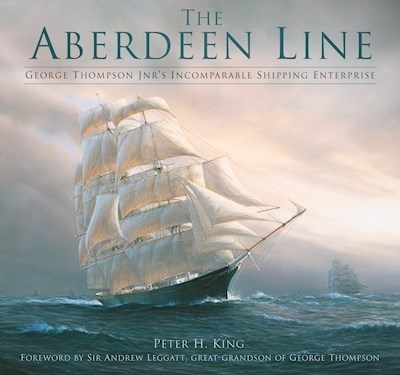 The Aberdeen Line "George Thompson Jnr s In comparable Shipping Enterprise"