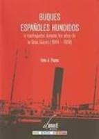 Buques españoles hundidos o naufragados durante los años de la Gran Guerra (1914-1918)