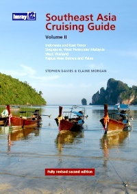 Southeast Asia Cruising Guide Volume II "Indonesia, East Timor, Singapore, West Thailand, Papua New Guine"