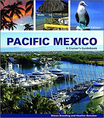 Pacific Mexico. A Cruiser's Guidebook