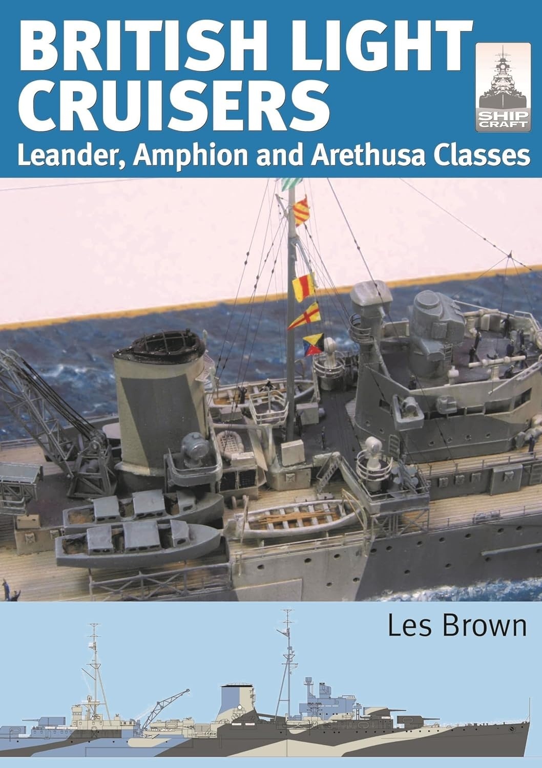 British Light Cruisers: Leander, Amphion and Arethusa Classes (ShipCraft)