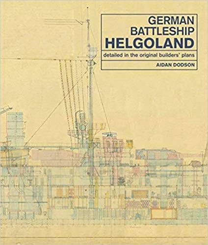 German Battleship Helgoland "Detailed in the Original Builders' Plans"