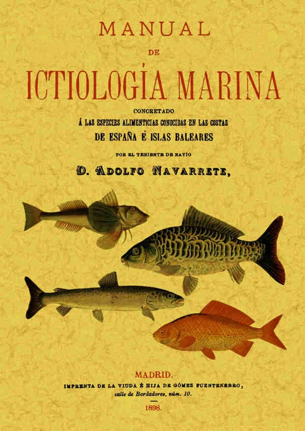 Manual de Ictiología Marina "concretado a las especies alimenticias conocidas en las costas d"