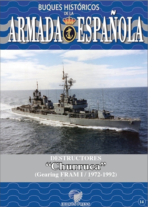Destructores clase  Churruca Gearing FRAM I (1972-1992) BUQUES HISTÓRICOS DE LA ARMADA ESPAÑOLA