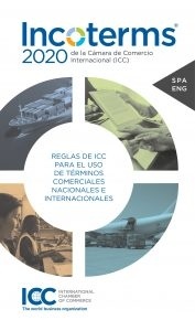 Incoterms 2020 "Reglas del ICC para el uso de términos comerciales nacionales e internacionales" "bilingue español-inglés"