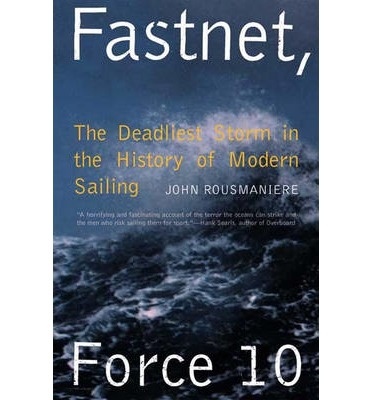 Fastnet force 10,  the deadliest storm in the history of modern sailing