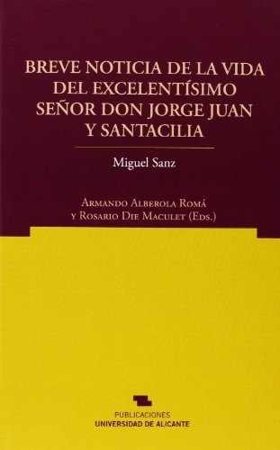Breve Noticia de la vida del Excmo. Sr. D. Jorge Juan y Santacilia, reducida a l