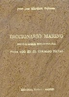Diccionario Marino. Español-Inglés. Inglés-Español. Para uso en el Colegio Naval.