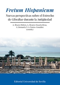 Fretum Hispanicum "Nuevas perspectivas sobre el Estrecho de Gibraltar durante la An"