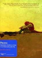 Piratas. Filibusterismo y piratería en el Caribe y en los Mares del Sur (1522-1725)