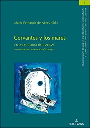 Cervantes y los mares "En los 400 años del  Persiles . In memoriam José María Casasayas"