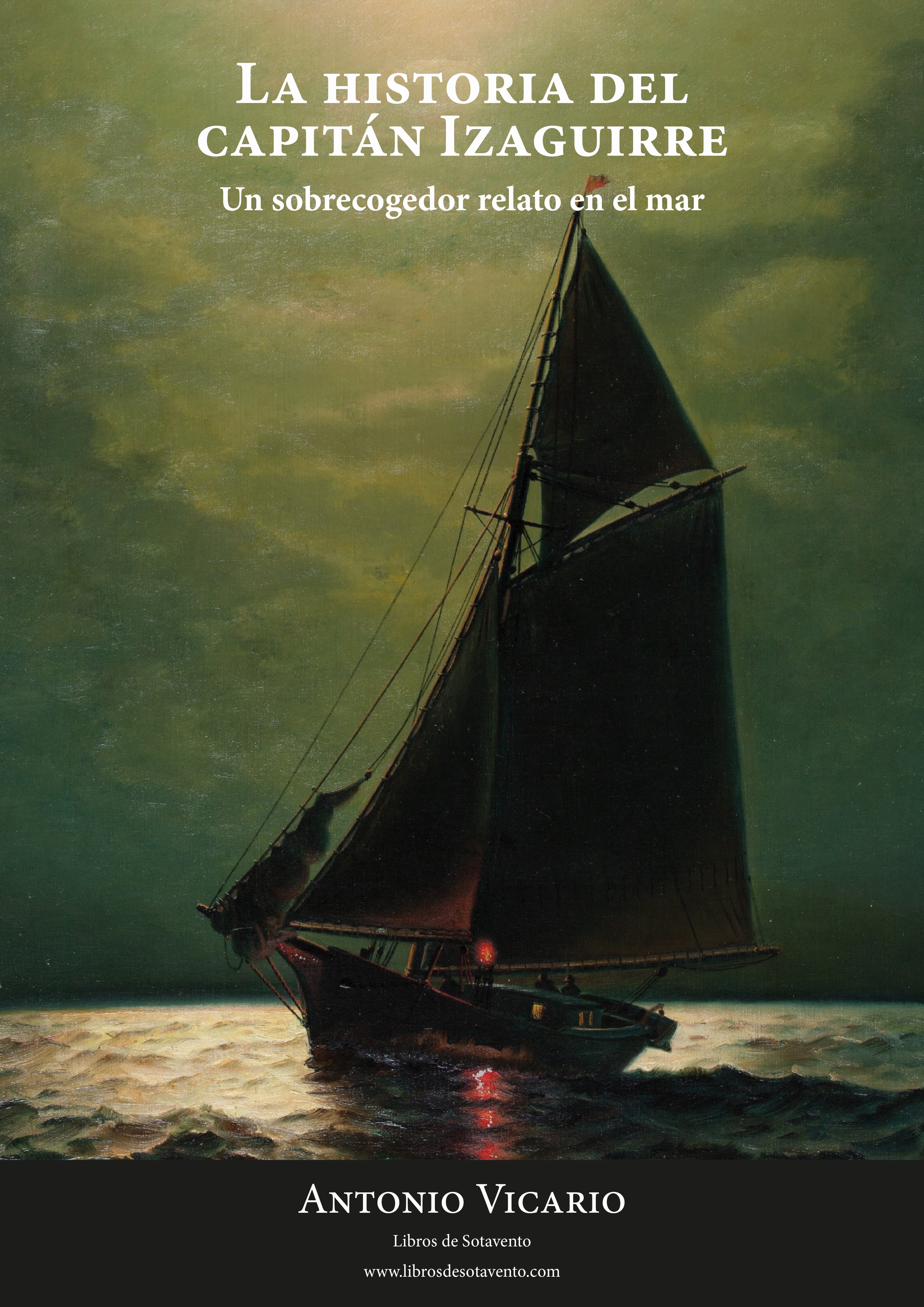 La historia del capitan Izaguirre "Un sobrecogedor relato en el mar"