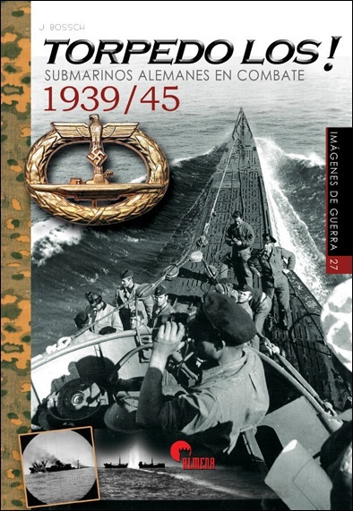Torpedo Los! "Submarinos alemanes en combate 1939/45"