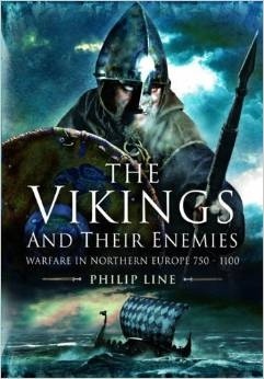 The Vikings and Their Enemies "Warfare in Northern Europe, 750-1100"