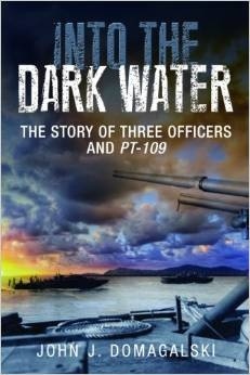 Into the dark water "the story of three officers and PT-109"