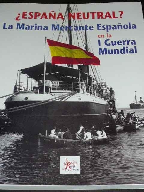 ¿España neutral? La marina mercante española en la I Guerra Mundial