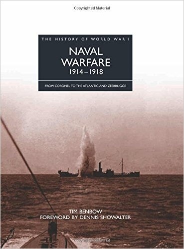 The History of World War I: Naval Warfare 1914 - 1918: From Coronel to the Atlantic and Zeebrugge